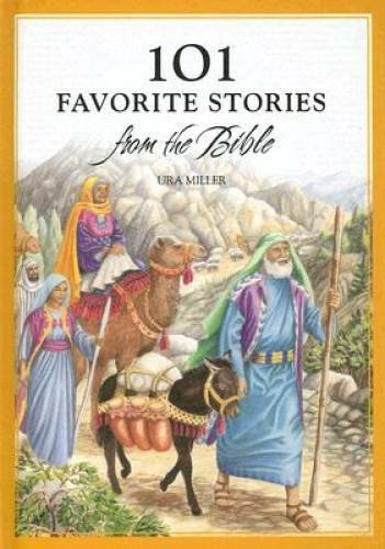 101 Favorite Stories from the Bible - Hardcover By Ura Miller - GOOD