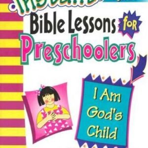 Instant Bible Lessons for Preschoolers -- I Am God's Child - Paperback - GOOD