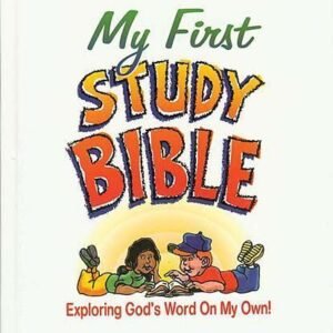 My First Study Bible by Nelson, Stephen L.; Loth, Paul J.; Suggs, Rob