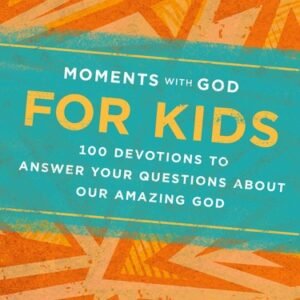 Moments with God for Kids: 100 Devotions to Answer Your Questions about Our ...