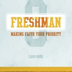 Freshman: Making Faith Your Priority: A 30-Day Devotional for Freshmen (Simp...