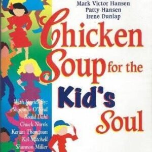 Chicken Soup for the Kid's Soul: 101 Stories of Courage, Hope - VERY GOOD