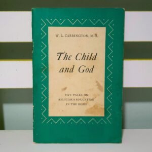 The Child and God: Five Talks on Religious Education in the Home! 1955 Booklet