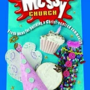 Messy Church, second edition By Lucy Moore