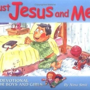 Just Jesus and Me: A Devotional for Boys and Girls by Nina Smit