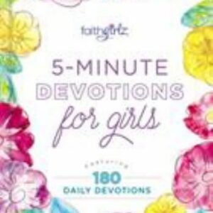 5-Minute Devotions for Girls: Featuring 180 Daily Devotions by Zondervan