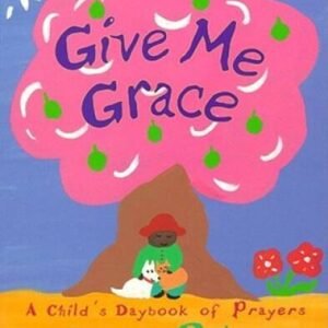 Give Me Grace: A Child's Daybook of Prayers - Hardcover - GOOD