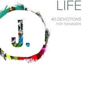 The Jesus-Centered Life: 40 Devotions for Teenagers