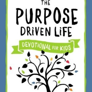 The Purpose Driven Life Devotional for Kids