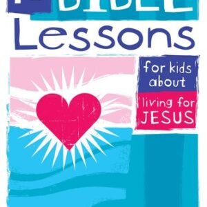 13 Most Important Bible Lessons for Kids About Living for Jesus