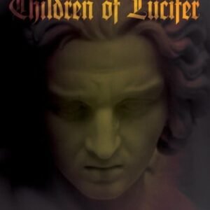 Children of Lucifer: The Origins of Modern Religious Satanism (Oxford Studies in