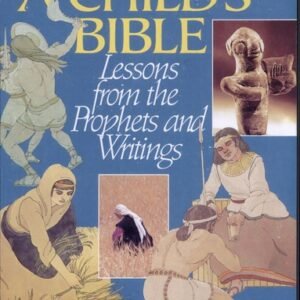 Child's Bible: Lessons from the Prophets and Writings by Seymour Rossel, Good Bo