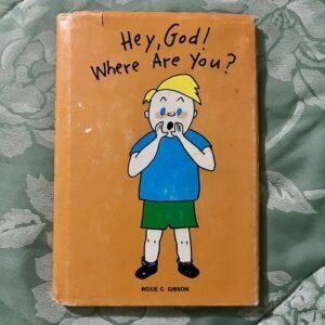 Vintage 1982 Hey God Where Are You Orange Hardback Children’s Book Religious