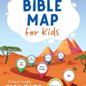 The Bible Map for Kids: A Surprisingly Easy Guide to God’s Word - paperbac...
