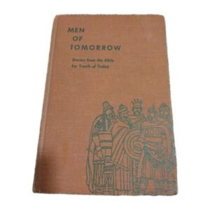 1958 Men of Tomorrow: Stories from the Bible for Youth - Ewald Mand Hardcover