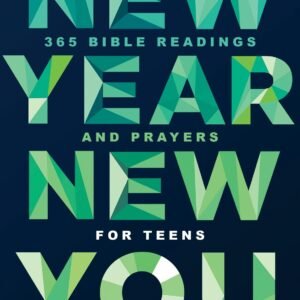 New Year, New You: 365 Bible Readings and Prayers for Teens
