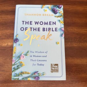 Women of the Bible Speak : The Wisdom of 16 Women and Their Lessons for Today