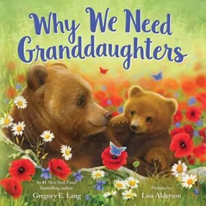 Why We Need Granddaughters (Al - GOOD
