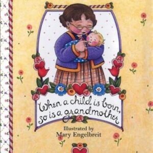 When a Child Is Born, So Is a Grandmother (Main Street Editions - VERY GOOD