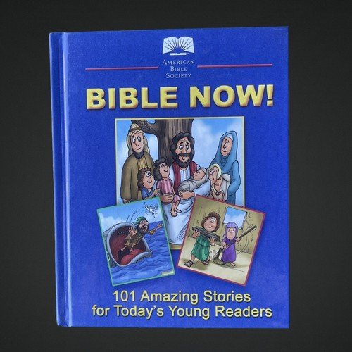 Bible Now! Children's Illustrated Bible 101 Amazing Stories For Young Readers