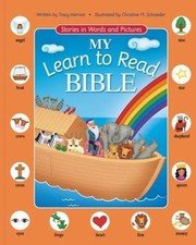 My Learn to Read Bible: Stories in Words and Pictures by Harrast, Tracy