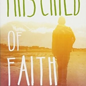 This Child of Faith: Raising a Spiritual Being in a Secular World - VERY GOOD