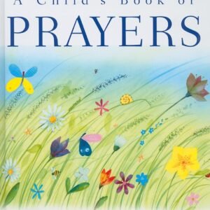 A Child's Book of Prayers - hardcover Wright, Sally Ann|Leigh, Susan K.|Ayre...