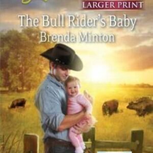 The Bull Rider's Baby (Love Inspired Larger Print) By Minton, Brenda - GOOD