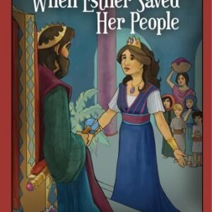 Believe and You're There, Book 8: When Esther Saved Her People